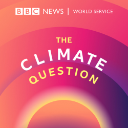 BBC News World Service: The Climate Question