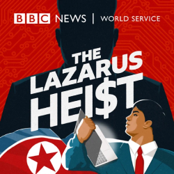BBC News World Service: The Lazarus Heist
